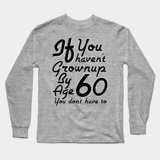 A 60 Year Old Child Long Sleeve T-Shirt